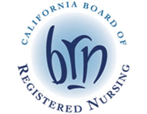 Brn california - State of California, Department of Consumer Affairs, Board of Registered Nursing
